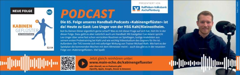 Kabinengeflüster – der Handball-Podcast aus dem Medienhaus Main-Echo – Folge #85: mit Leo Unger
